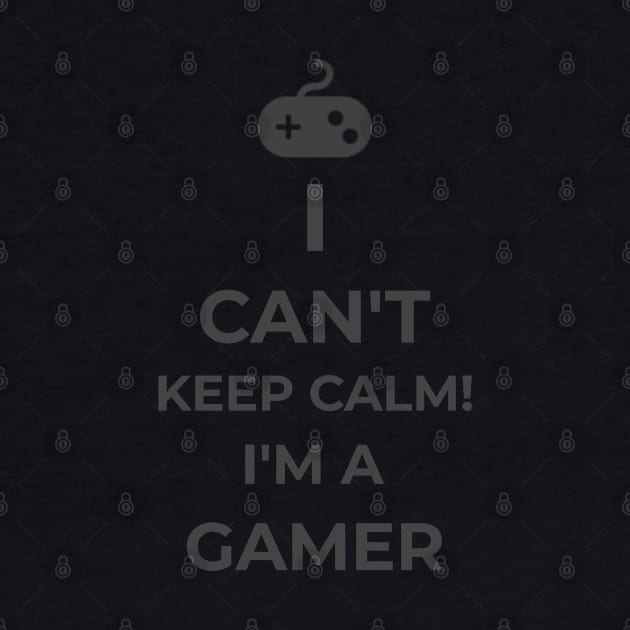 I Can't Keep Calm I'm A Gamer Gaming Gamers Funny With Saying Gift by lateefo